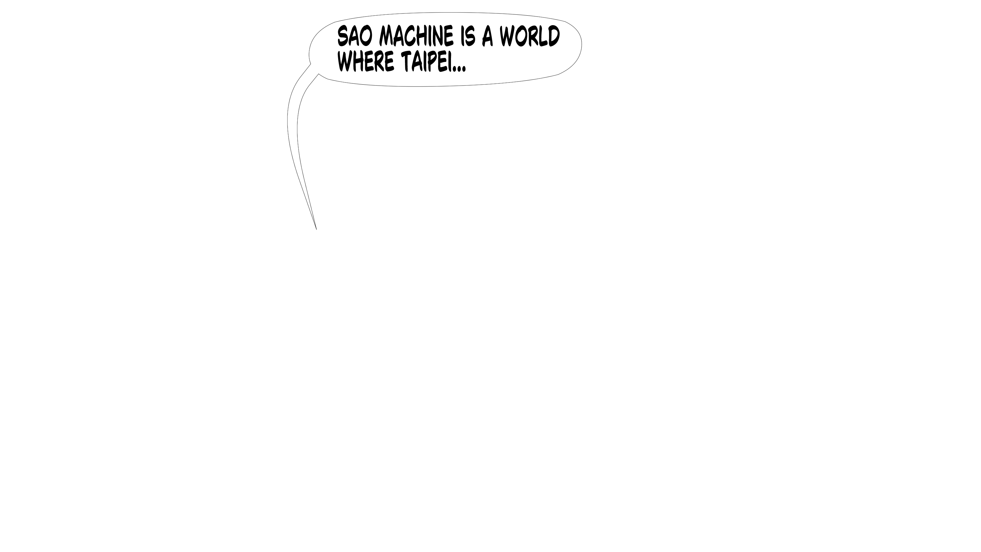 Sao Machine is a world where Taipei...
